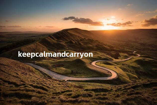 keepcalmandcarryon什么意思